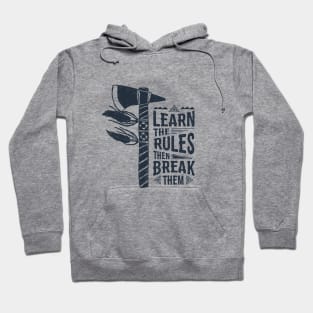 Learn The Rules Then Break Them. Tribal Axe. Motivational Quote Hoodie